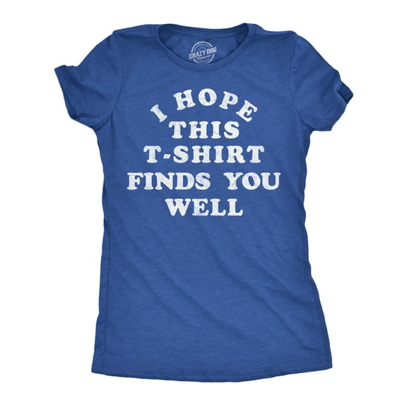 Womens Funny T Shirts I Hope This T Shirt Finds You Well Sarcastic Graphic Novelty Tee for Ladies Womens Graphic Tees