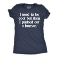 thumbnail image 1 of Womens Funny T Shirts I Used to Be Cool But Then I Pushed Out A Human Sarcastic Mothers Day Tee for Ladies Womens Graphic Tees, 1 of 9