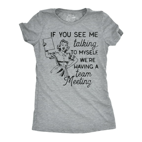 Womens Funny T Shirts If You See Me Talking to Myself Were Having A Team Meeting Sarcastic Tee for Ladies Womens Graphic Tees