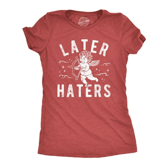 Womens Funny T Shirts Later Haters Valentines Day Graphic Tee for Ladies Womens Graphic Tees