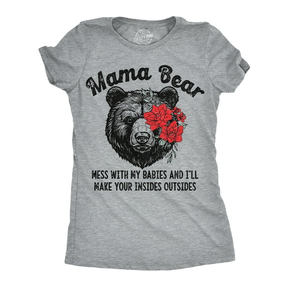 Womens Funny T Shirts Mama Bear Mess With My Babies and Ill Make Your Insides Outsides Sarcastic Tee for Ladies Womens Graphic Tees
