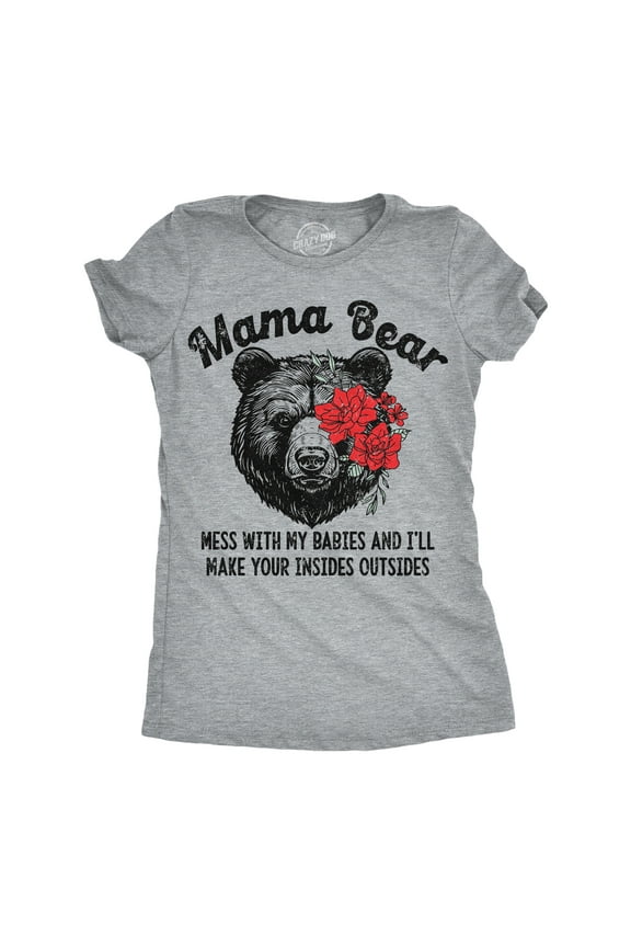 Womens Funny T Shirts Mama Bear Mess With My Babies and Ill Make Your Insides Outsides Sarcastic Tee for Ladies Womens Graphic Tees