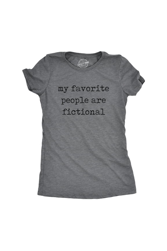 Womens Funny T Shirts My Favorite People Are Fictional Sarcastic Reading Graphic Novelty Tee for Ladies Womens Graphic Tees