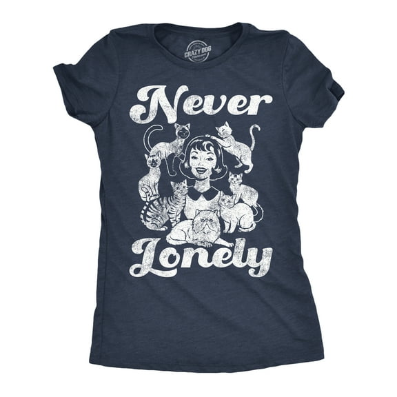 Womens Funny T Shirts Never Lonely Sarcastic Cat Lady Graphic Novelty Tee For Ladies Womens Graphic Tees
