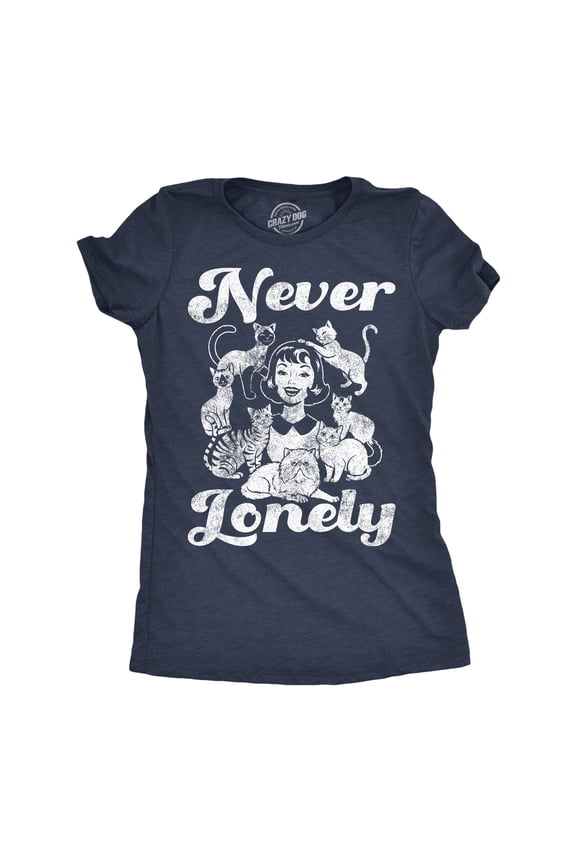 Womens Funny T Shirts Never Lonely Sarcastic Cat Lady Graphic Novelty Tee For Ladies Womens Graphic Tees