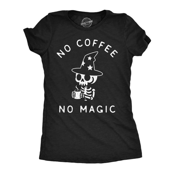 Womens Funny T Shirts No Coffee No Magic Sarcastic Caffeine Lovers Graphic Novelty Tee for Ladies Womens Graphic Tees