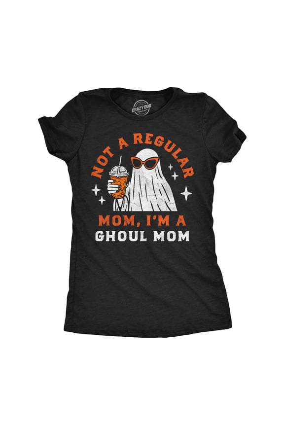 Womens Funny T Shirts Not A Regular Mom Im A Ghoul Mom Sarcastic Halloween Graphic Novelty Tee For Ladies Womens Graphic Tees