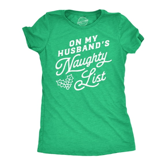Womens Funny T Shirts On My Husbands Naughty List Sarcastic Christmas Graphic Novelty Tee for Ladies Womens Graphic Tees