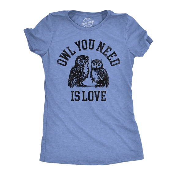 Womens Funny T Shirts Owl You Need Is Love Sarcastic Graphic Novelty Tee for Ladies Womens Graphic Tees