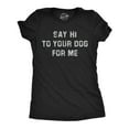 thumbnail image 1 of Womens Funny T Shirts Say Hi to Your Dog for Me Sarcastic Puppy Lovers Novelty Tee for Ladies Womens Graphic Tees, 1 of 7