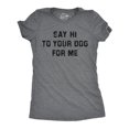thumbnail image 1 of Womens Funny T Shirts Say Hi to Your Dog for Me Sarcastic Puppy Lovers Novelty Tee for Ladies Womens Graphic Tees, 1 of 7
