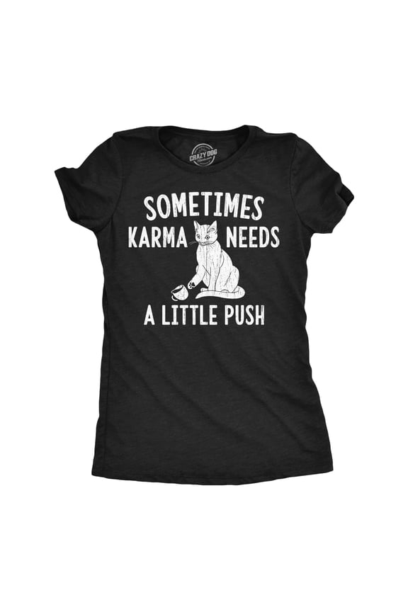 Womens Funny T Shirts Sometimes Karma Needs A Little Push Sarcastic Kitten Graphic Novelty Tee for Ladies Womens Graphic Tees