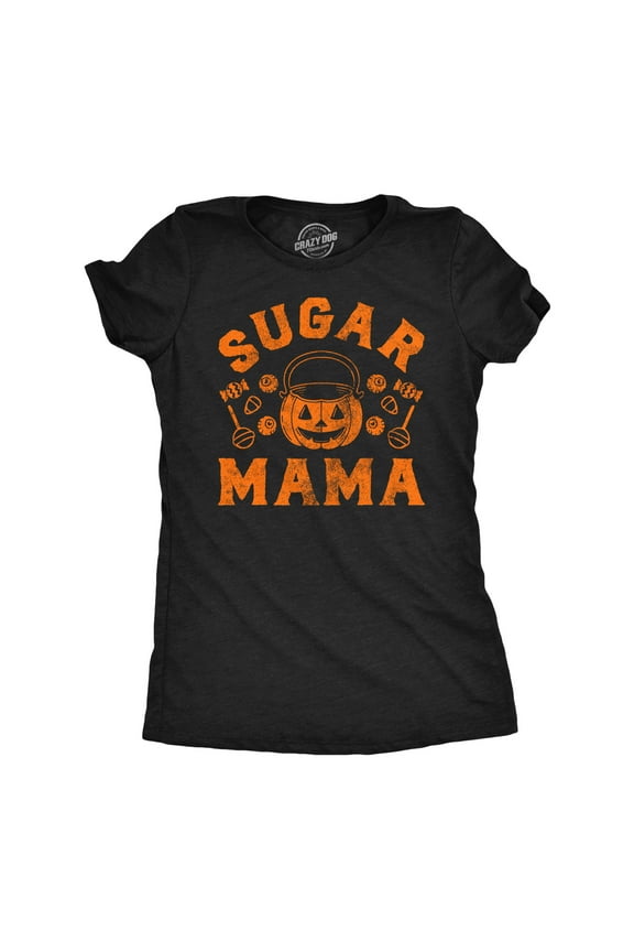 Womens Funny T Shirts Sugar Mama Sarcastic Halloween Candy Trick Or Treat Novelty Tee for Ladies Womens Graphic Tees