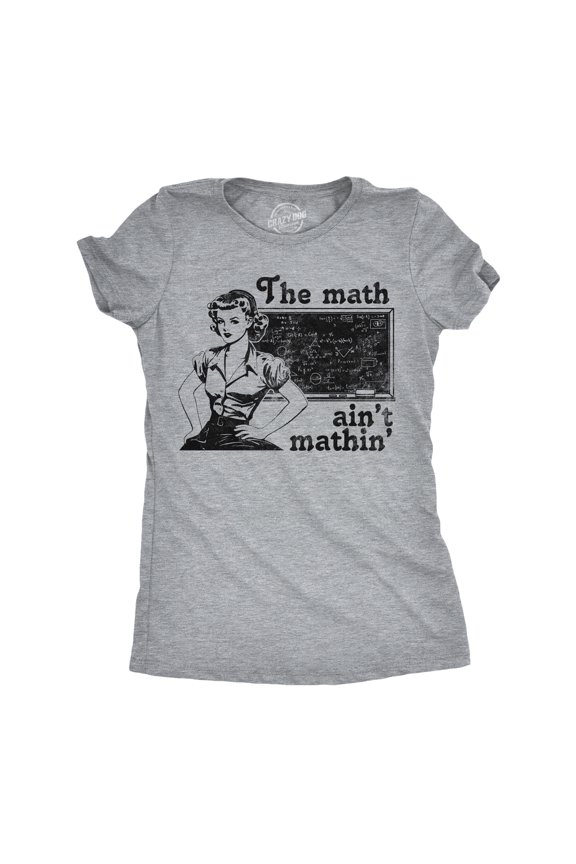 Womens Funny T Shirts The Math Aint Mathin Sarcastic Graphic Novelty Tee for Ladies Womens Graphic Tees