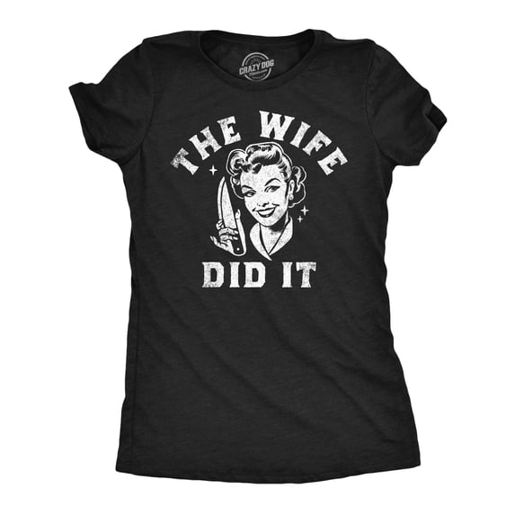 Womens Funny T Shirts The Wife Did It Sarcastic Halloween Killer Graphic Tee for Ladies Womens Graphic Tees