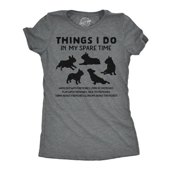 Womens Funny T Shirts Things I Do In My Spare Time Sarcastic Frenchies Graphic Novelty Tee for Ladies Womens Graphic Tees