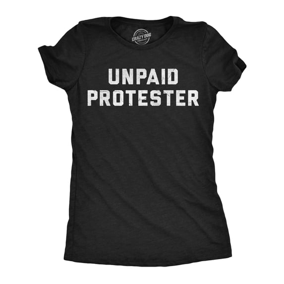 Womens Funny T Shirts Unpaid Protester Sarcastic National Protest Graphic Novelty Tee for Ladies Womens Graphic Tees