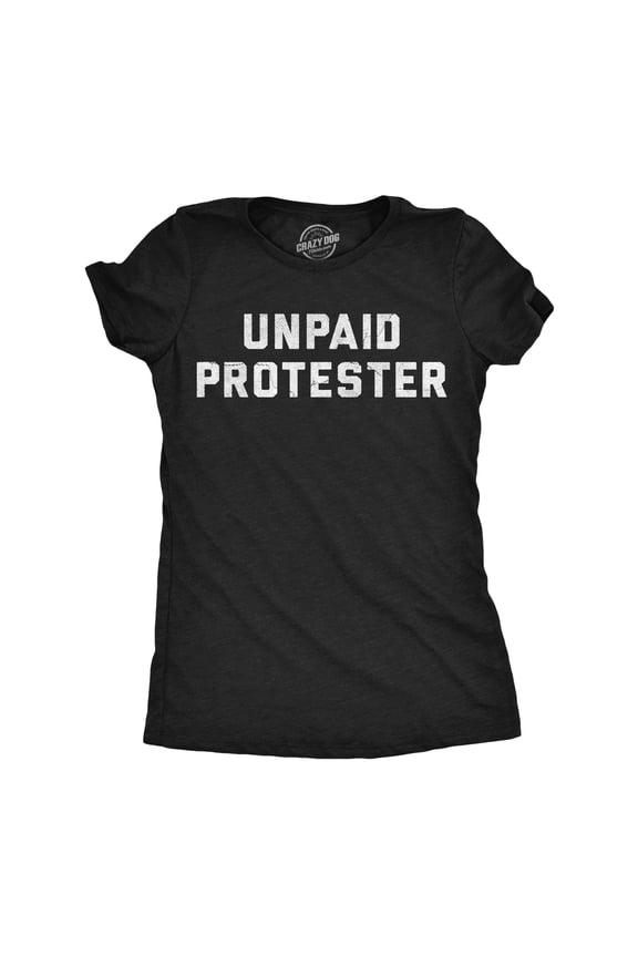 Womens Funny T Shirts Unpaid Protester Sarcastic National Protest Graphic Novelty Tee for Ladies Womens Graphic Tees