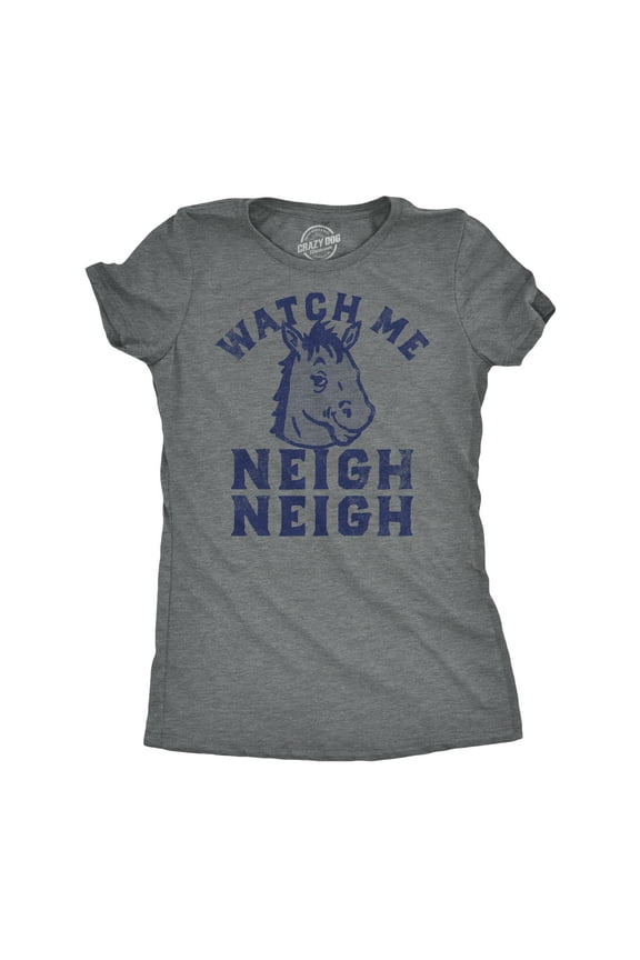 Womens Funny T Shirts Watch Me Neigh Neigh Sarcastic Horse Graphic Tee for Men Womens Graphic Tees