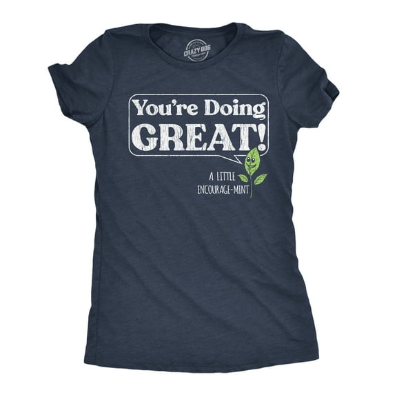Womens Funny T Shirts Youre Doing Great A Little Encourage Mint Sarcastic Graphic Novelty Tee For Ladies Womens Graphic Tees