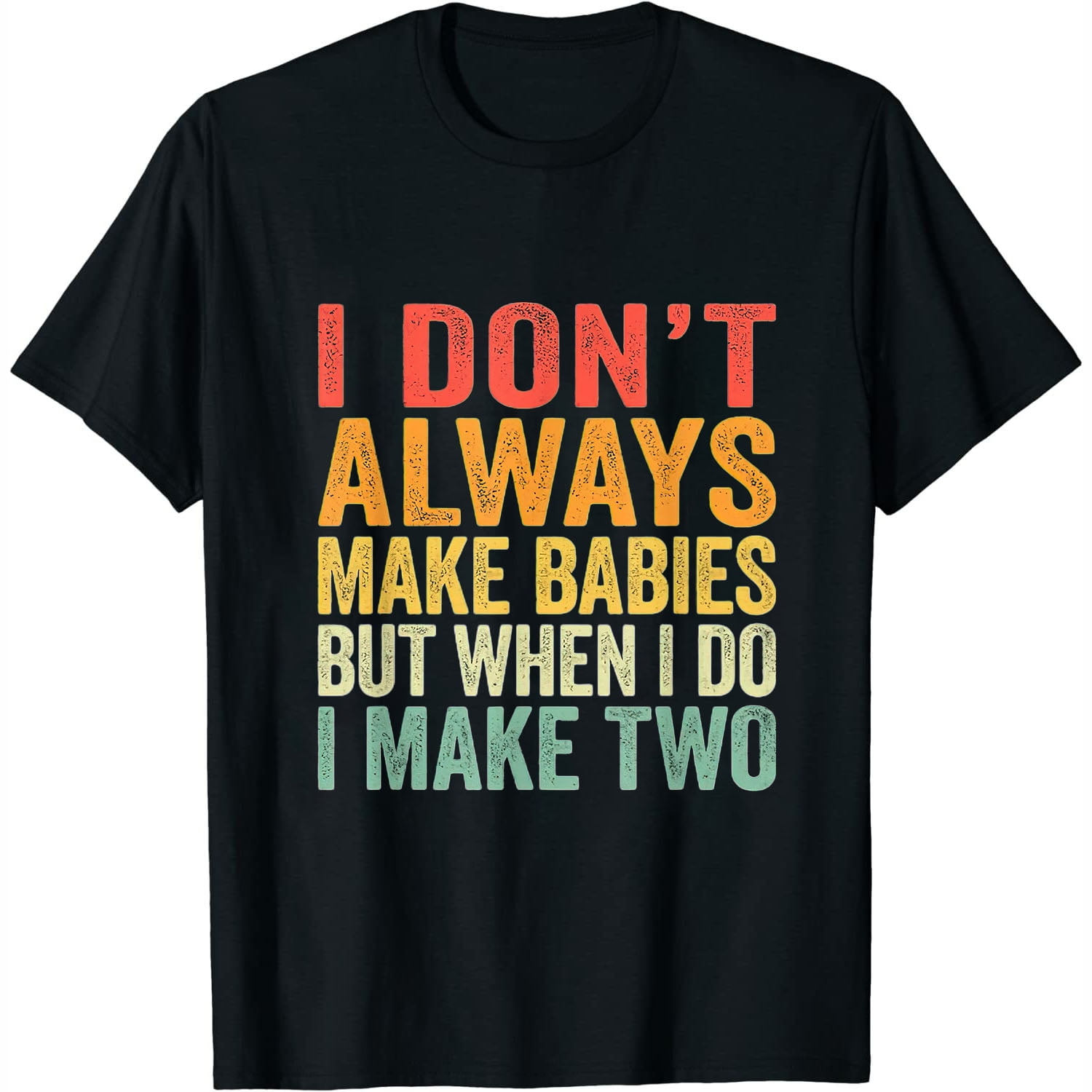 I Dont Always Make Babies Shirt, Pregnancy Announcement I Dont Always Make Babies Shirt, Pregnancy Announcement