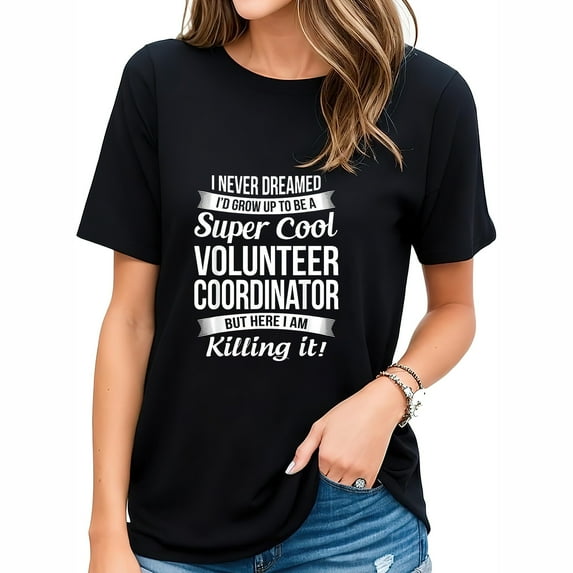 Womens Funny Volunteer Coordinator T-Shirt Gift Black