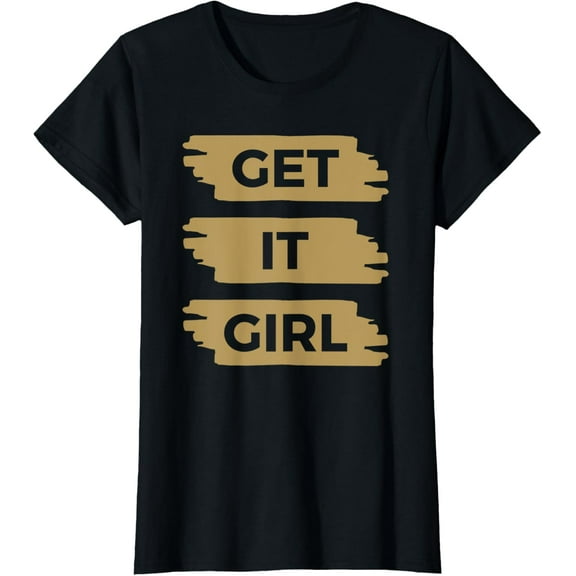 Womens Get It Girl Gym Workout Fitness Motivation Saying For Women T-Shirt
