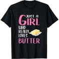 thumbnail image 1 of Womens Gift Just A Girl Who Really Loves Butter T-Shirt, 1 of 3