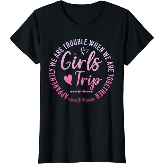 Womens Girls Trip Apparently We Are Trouble When We Are Together T-Shirt Black Small