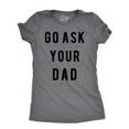 thumbnail image 1 of Womens Go Ask Your Dad T Shirt Funny Mothers Day Gift Ideas Sarcastic Tee Womens Graphic Tees, 1 of 7