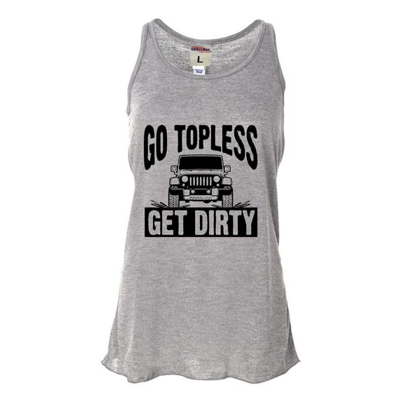 Womens Go Topless Get Dirty Off Roading Flowy Racerback Tank Top T-Shirt