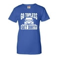 thumbnail image 1 of Womens Go Topless Get Dirty Off Roading T-Shirt, 1 of 1