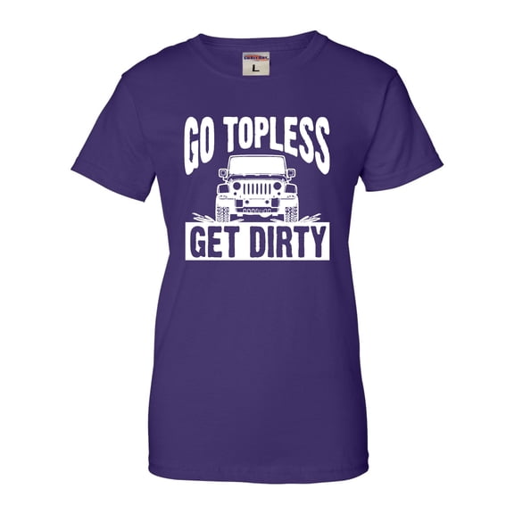 Womens Go Topless Get Dirty Off Roading T-Shirt