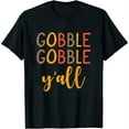 thumbnail image 1 of Womens Gobble Gobble Y'All Funny Turkey Thanksgiving Day T-Shirt Black 4X-Large, 1 of 5