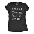 thumbnail image 1 of Womens Good At Drinking Bad At Spanish T Shirt Funny Sarcastic Alcohol Drink Joke Novelty Tee for Ladies Womens Graphic Tees, 1 of 9