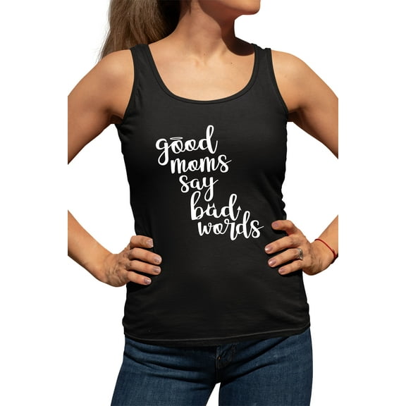 Womens Good Moms Say Bad Words Funny Mother's Day Racerback Tank Top T-Shirt