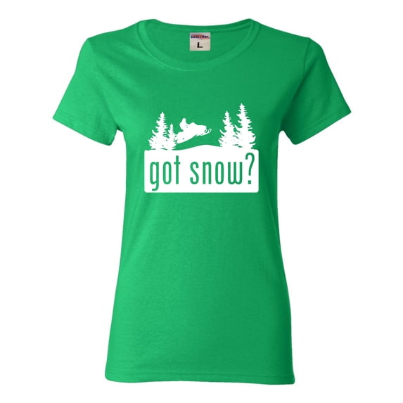 Womens Got Snow Funny Snowmobile Lover T-Shirt