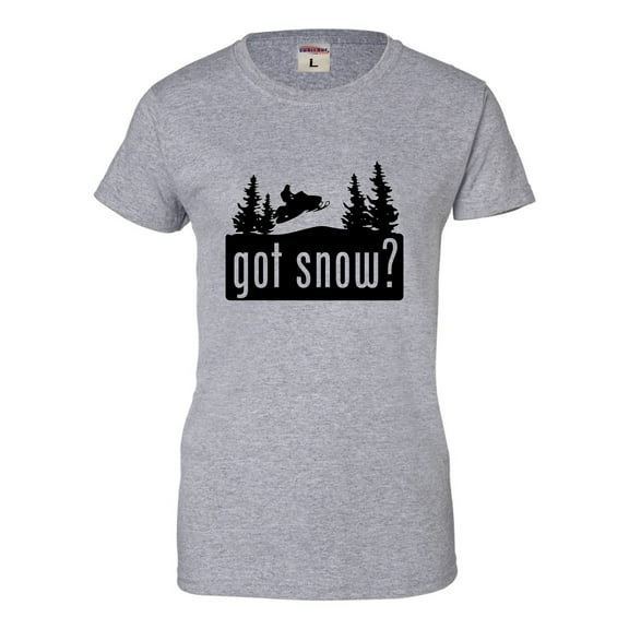 Womens Got Snow Funny Snowmobile Lover T-Shirt