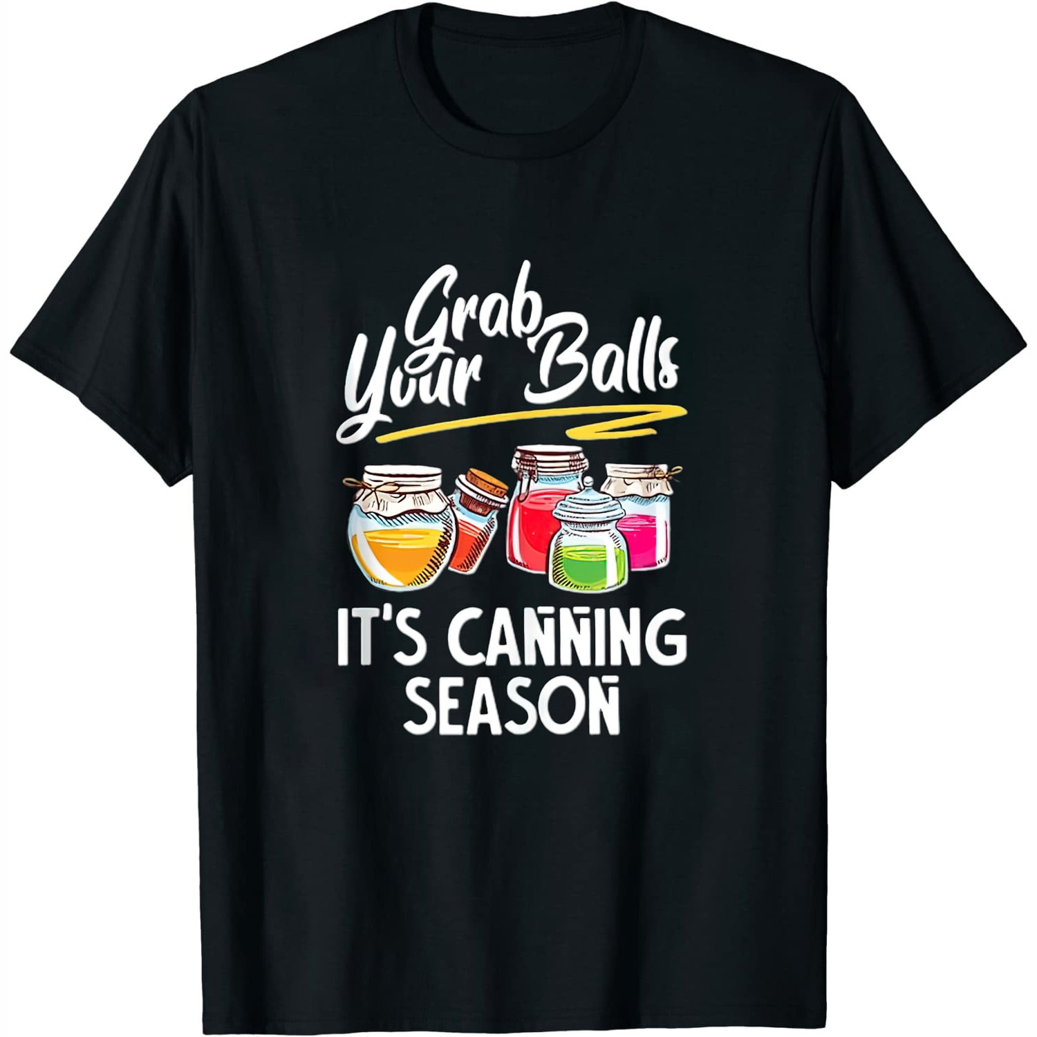 Womens Grab Your Balls It's Canning Season Tshirt For Women Gifts T-Shirt Womens Grab Your Balls It's Canning Season Tshirt For Women Gifts T-Shirt