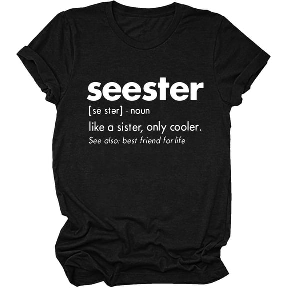 Womens Graphic Tops Fun Seester Like A Sister Only Cooler T Shirts Funny Sayings Letter Print Short Sleeve Blouse Y2K