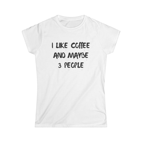 Womens Graphic Tshirt Funny Sarcastic tees Coffee Lovers Shirt