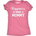 thumbnail image 1 of Womens Happiness Is Being a Mommy Funny Family T shirt for Moms Womens Graphic Tees, 1 of 6