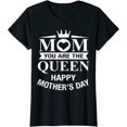 thumbnail image 1 of Womens Happy Mother's Day Mom You Are The Queen T-Shirt, 1 of 3