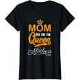 thumbnail image 1 of Womens Happy Mother's Day Mom You Are The Queen T-Shirt, 1 of 4