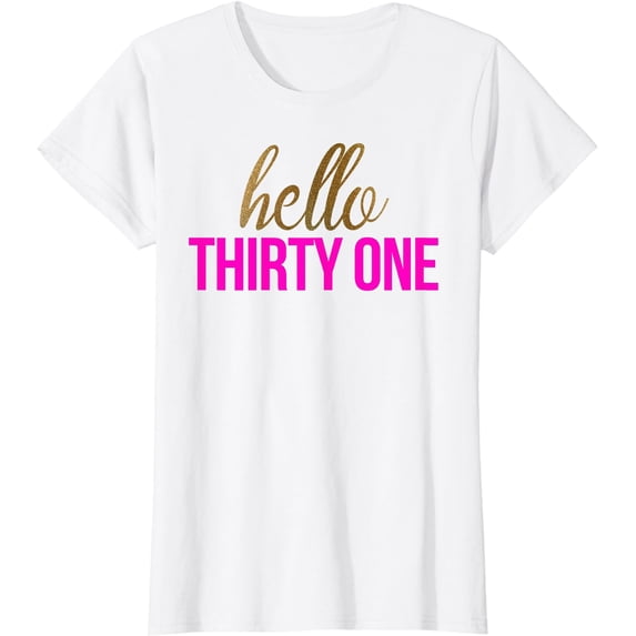 Womens Hello Thirty One Shirt 31st Birthday TShirt