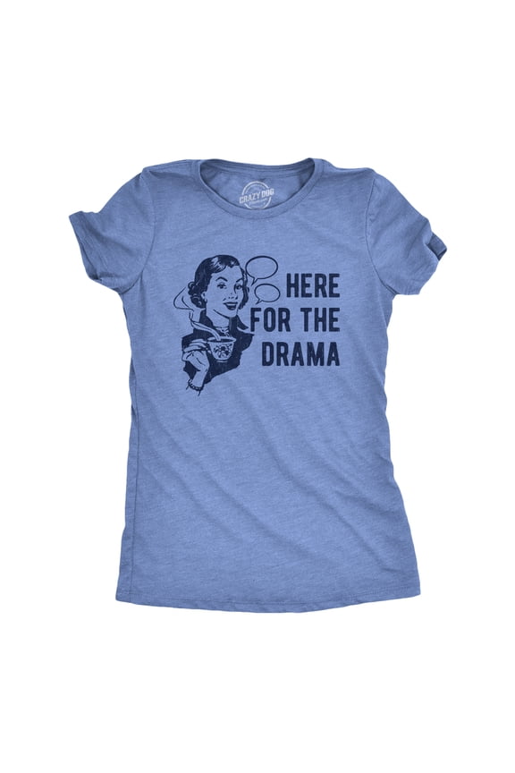 Womens Here for The Drama T Shirt Funny Juicy Gossip Spectator Joke Tee for Ladies Womens Graphic Tees