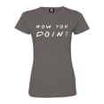 thumbnail image 1 of Womens How You Doin? Deluxe Soft T-Shirt, 1 of 1