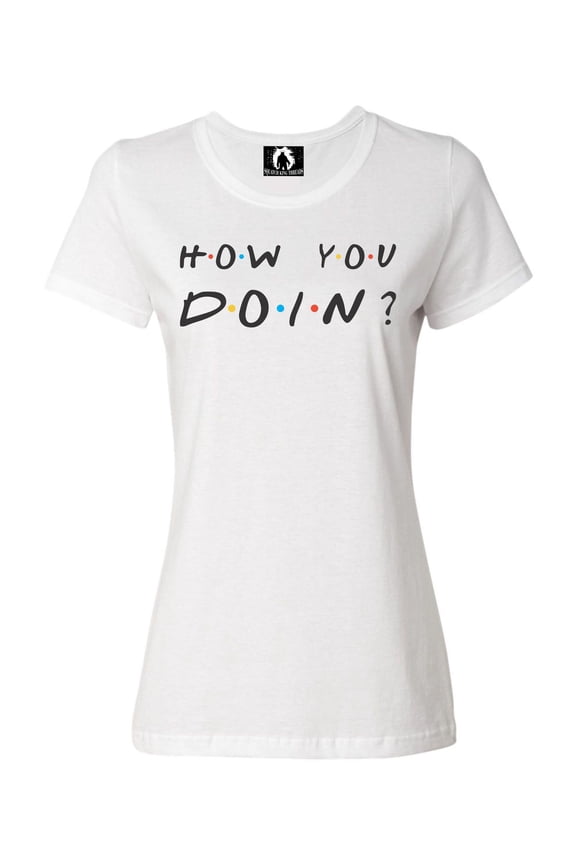 Womens How You Doin? T-Shirt