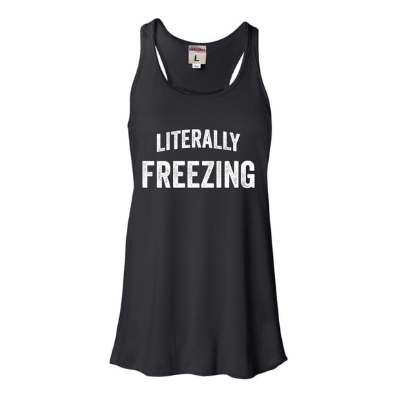 Womens I Am Literally Freezing Cold Flowy Racerback Tank Top T-Shirt