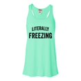 thumbnail image 1 of Womens I Am Literally Freezing Cold Flowy Racerback Tank Top T-Shirt, 1 of 1